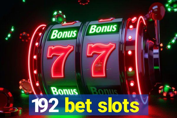 192 bet slots